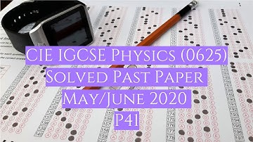 CIE IGCSE Physics Solved Past Paper May/June 2020 P41