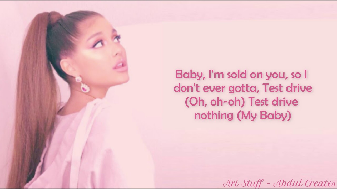 Ariana Grande Test Drive (Lyrics) Made By Ari Stuff Abdul