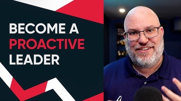 5 Ways to Become a Proactive Leader