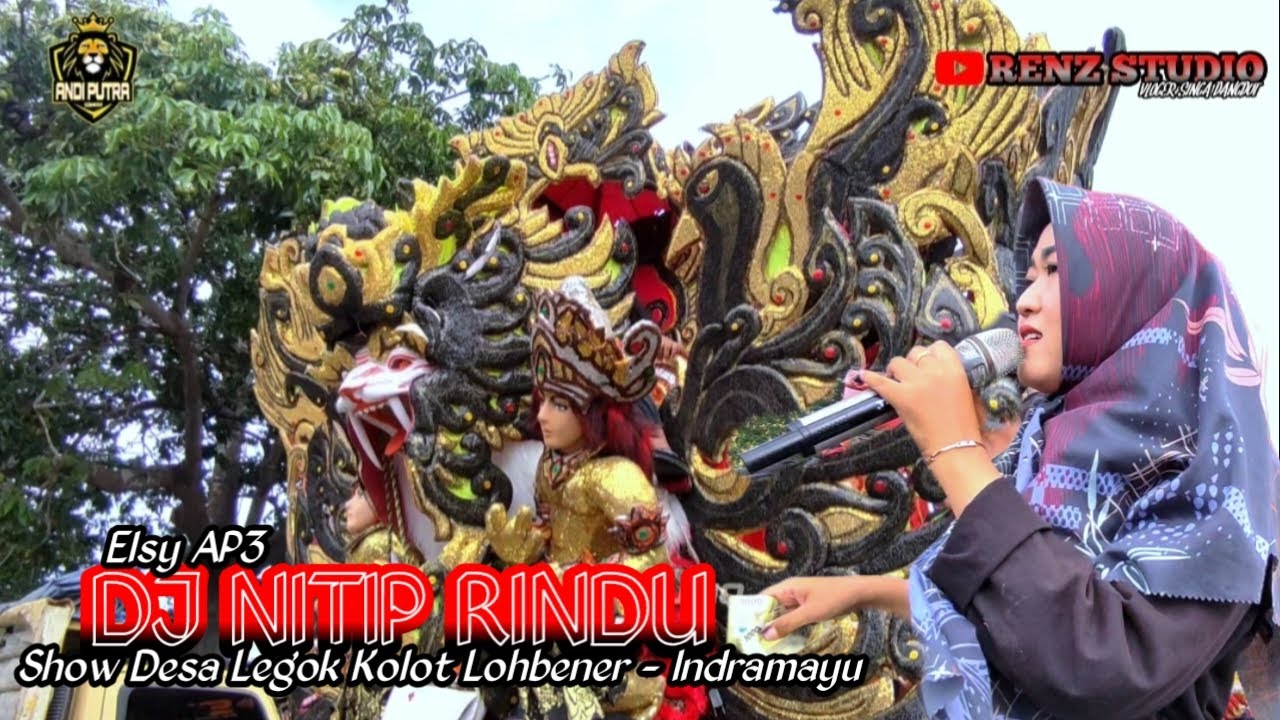 DJ NITIP RINDU - VOC. ELSY || SHOW DESA LEGOK KOLOT LOHBENER ...
