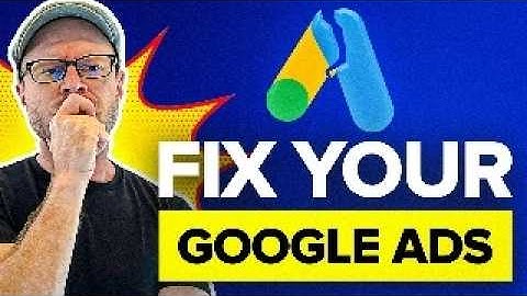 Your Google Ads Aren