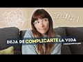 ✋ Renuncia a estas 5 cosas si quieres tener una vida simple y más tranquila️ 🌱✨ [Minimalismo Mental]