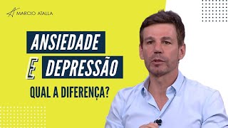 Qual a diferença entre ansiedade e depressão? | MARCIO ATALLA Qual a diferença entre ansiedade e depressão? | MARCIO ATALLA
