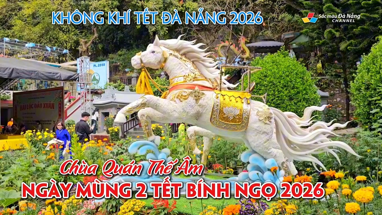 Không khí Tết Đà Nẵng 2026: CHÙA QUÁN THẾ ÂM, NGÀY MÙNG 2 TẾT BÍNH NGỌ 2026