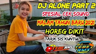 Download lagu DJ ALONE PART 2 || TARIK SIS KUNTUL || SLOW BASS || SPESIAL  2021 (DJ TEBE REMIX)