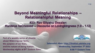 Relationshipful Meaning #22 - Rav Eliyahu Dessler's Qunterus haChessed ch. 9-12