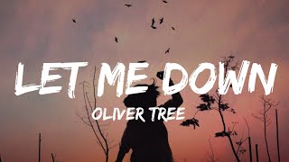 Video thumbnail of "Oliver Tree - Let Me Down (Lyrics)"