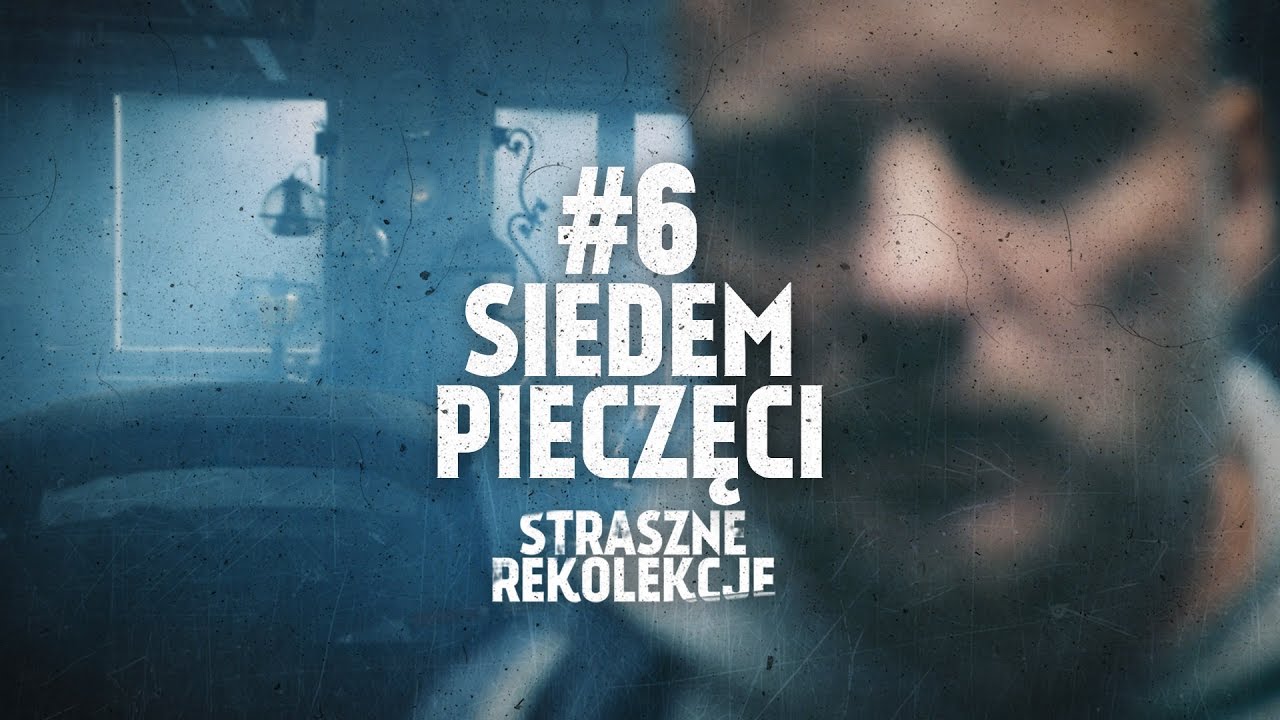 Straszne rekolekcje [#6] Siedem pieczęci [PL\ENG]