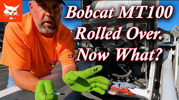 Bobcat MT100 Rolled Over On It