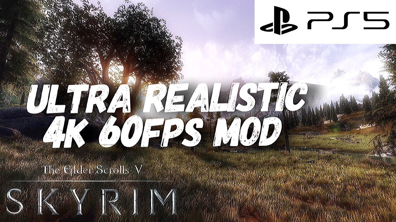 SKYRIM (PS5) ULTRA REALISTIC 60FPS MOD 4K HDR YouTube