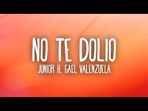 Junior H - NO TE DOLIO (Letra/Lyrics) ft. Gael Valenzuela
