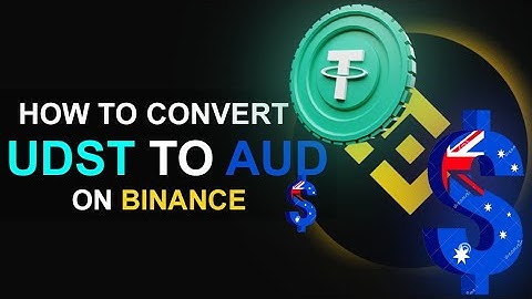 How to Convert USDT To AUD on Binance? | How to Swap USDT To AUD on Binance?