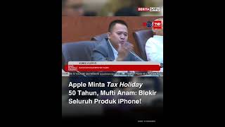 Apple Minta Tax Holiday 50 Tahun, Mufti Anam: Blokir Seluruh Produk iPhone! #apple #iPhone
