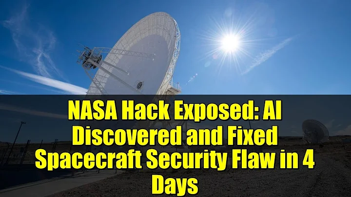 NASA Hack Exposed: AI Discovered and Fixed Spacecraft Security Flaw in 4 Days