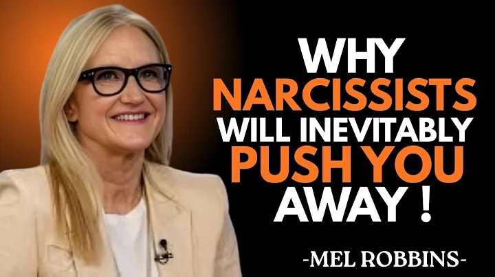 Why Narcissists Will Inevitably Push You Away! | Mel Robbins Motivational Speech