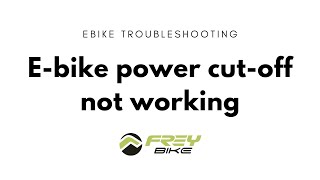 E-bike power cut-off not working? When you try to brake, but the motor's still working? Check here!