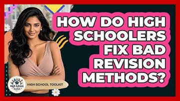 How Do High Schoolers Fix Bad Revision Methods? - High School Toolkit