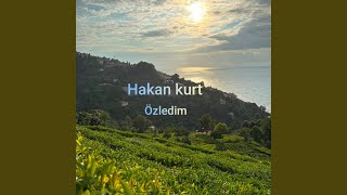 Özledim - Hakan kurt