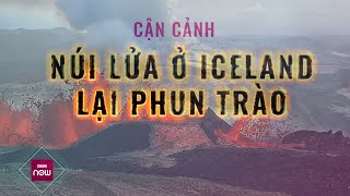 [Trực tiếp] Cận cảnh núi lửa ở Iceland lại phun trào | VTC Now