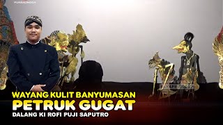 LIVE REC. Wayang Kulit Banyumasan || Ki Rofi Puji Saputro || Lakon Petruk Gugat