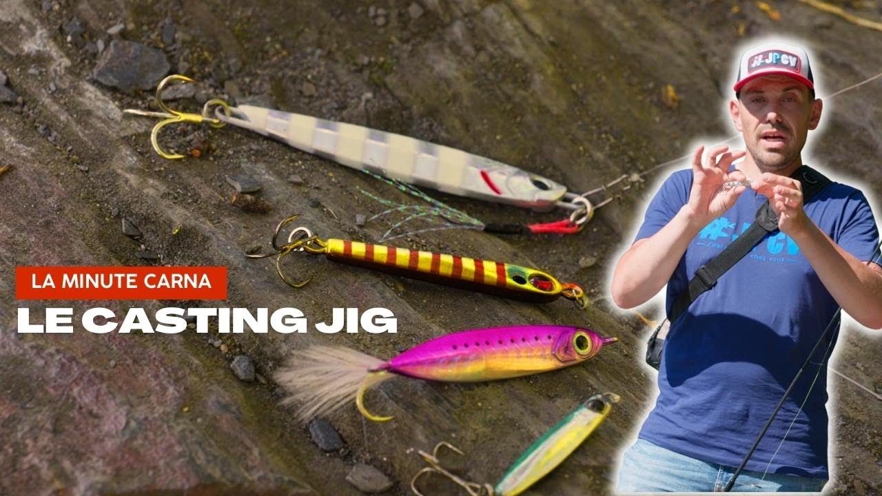 Tuto pêche : tout savoir sur le casting jig - La Minute Carna 