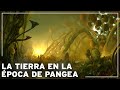  cmo era la tierra en la poca de pangea   documental historia de la tierra