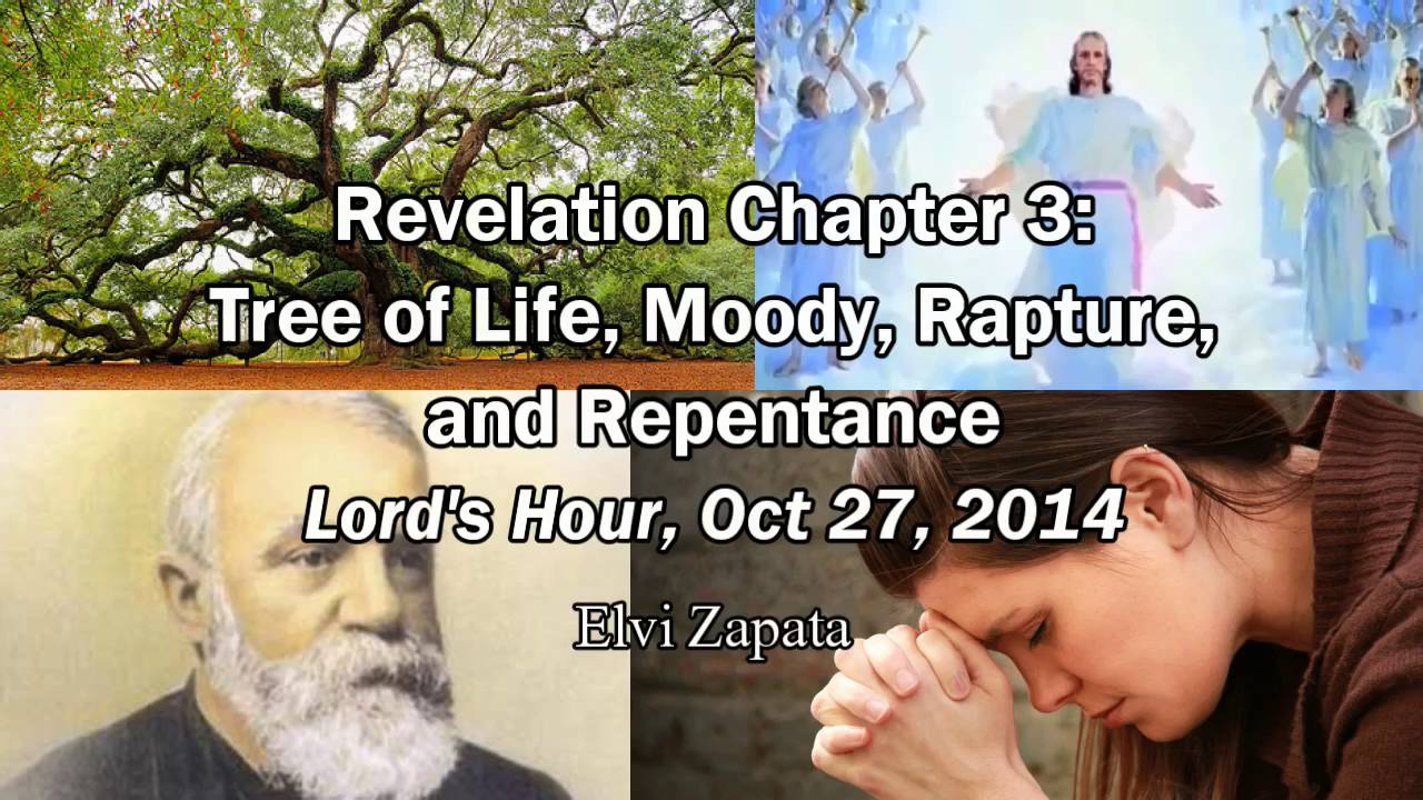 Lord’s Hour Revelation Chapter 3, Tree of Life, Moody and Rapture