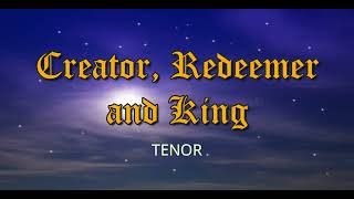 CREATOR, REDEEMER, AND KING  |  Tenor