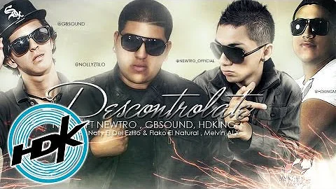 HDking - Descontrolate ft Nolly, Newtro & GB Sound [Canción Oficial] ®