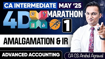 CA Inter Advanced Accounting Marathon May 2025  | Amalgamation + IR | By CA CS Anshul Agrawal