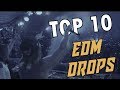 Top 10 best edm drops