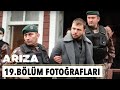 Arıza 19.Bölüm Fotoğrafları