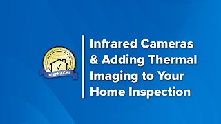 "Infrared Cameras and Adding Thermal Imaging to Your Home Inspections" Webinar with Bill Fabian