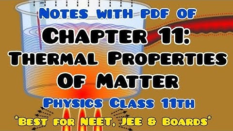 Notes with pdf of Chapter 11: #Thermal #Properties of #Matter #Physics Class 11th