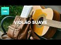 VIOLÃO INSTRUMENTAL Música Tranquila - Meditar, Relaxar, Acalmar - IM#111