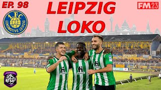 EUROPA LEAGUE QUARTERS | LEIPZIG LOKO | Ep 98 | 1. FC Lokomotive Leipzig | FM23 Let’s Play