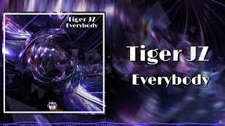 Tiger JZ - Everybody (OUT NOW) Music Virus 2020