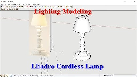Modeling Lighting in Sketchup - Lladro Cordless Table Lamp