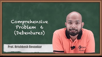 Comprehensive Problem No. 6 (Debentures) - Company Accounts - CA CPT Accounts