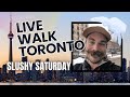 LIVE WALKING TORONTO - A sweet Saturday Stroll in the SLUSH