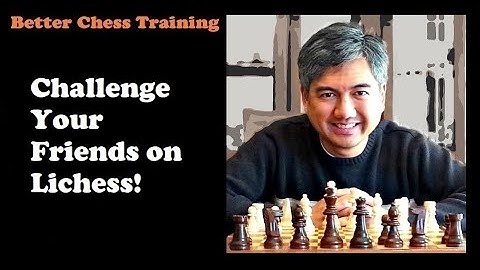 Challenge a Friend on Lichess! A Quick Tutorial
