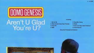 Domo Genesis x Evidence - Aren't U Glad You're U [FULL MIXTAPE] Domo Genesis Evidence Free Krik Arent U Glad You Re U