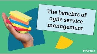 Topdesk Die Vorteile Von Agilem Servicemanagement