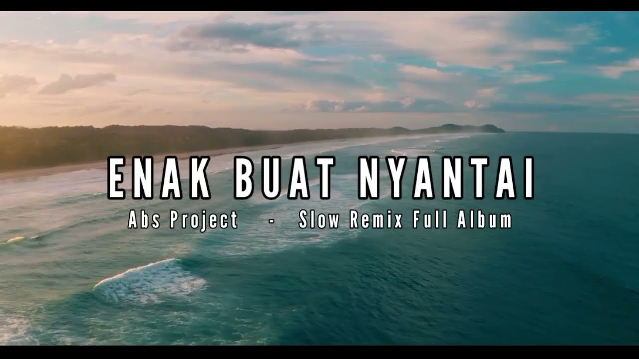 Enak buat nyantai - Abs project - Dj slow remix full album