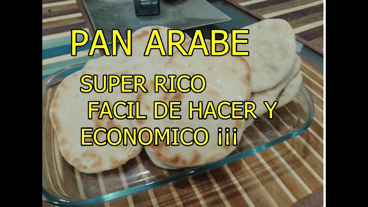 PAN O TORTILLA ARABE, FACIL DE HACER, ,MUY RICO Y ECONOMICO¡¡ YouTube