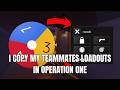 I STOLE MY TEAMMATES LOADOUTS IN OPERATION ONE