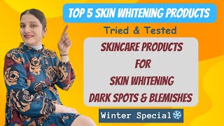 Top 5 Skincare Products for Skin Whitening  | Skincare Routine for Glowing Skin in Winters