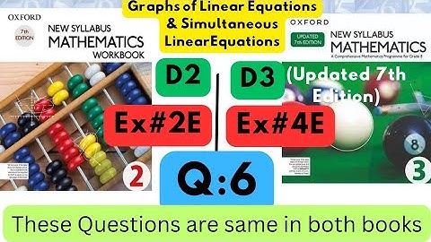 Same Questions in both books, Linear Equations, D2, Ex#2E, D3(Updated Edition), Ex #4E, Q 6.