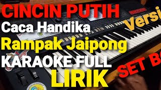 CINCIN PUTIH - CACA HANDIKA || RAMPAK JAIPONG SET BGH KARAOKE FULL LIRIK NADA COWO