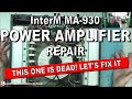 Dead InterM MA-930 PA Amplifier Repair - Can we find all the faulty components?